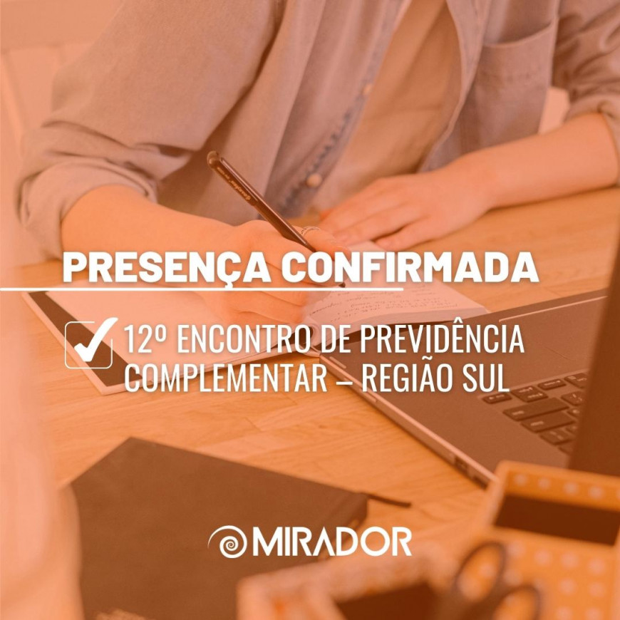 Mirador participará do 12º Encontro de Previdência Complementar Região Sul