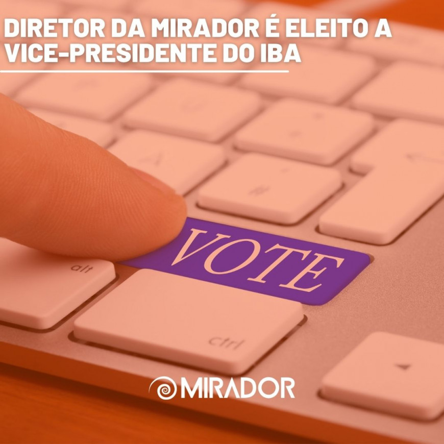 Diretor da Mirador é eleito a Vice-presidente do IBA
