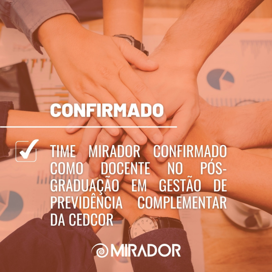 Time Mirador Confirmado como Docente no Pós-Graduação em Gestão de Previdência Complementar da Cedcorp