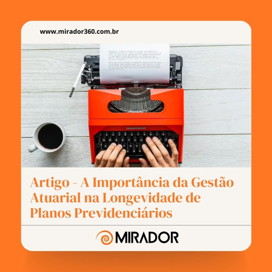 A Importância da Gestão Atuarial na Longevidade de Planos Previdenciários