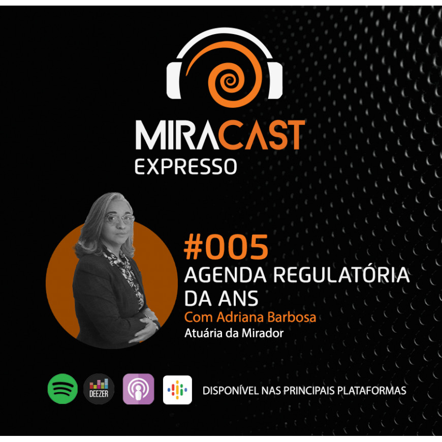 Miracast Expresso #005 - Agenda Regulatória da ANS