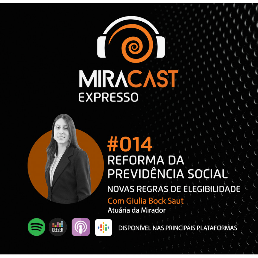 Miracast Expresso #014 - Reforma da Previdência Social: novas regras de elegibilidade