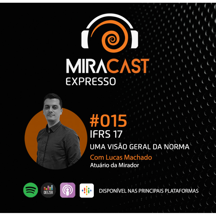 Miracast Expresso #015 - IFRS 17: uma visão geral da norma